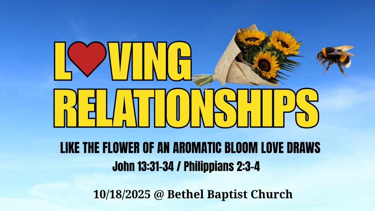 Loving Relationships (John 13:31-34/Philippians 2:3-4)