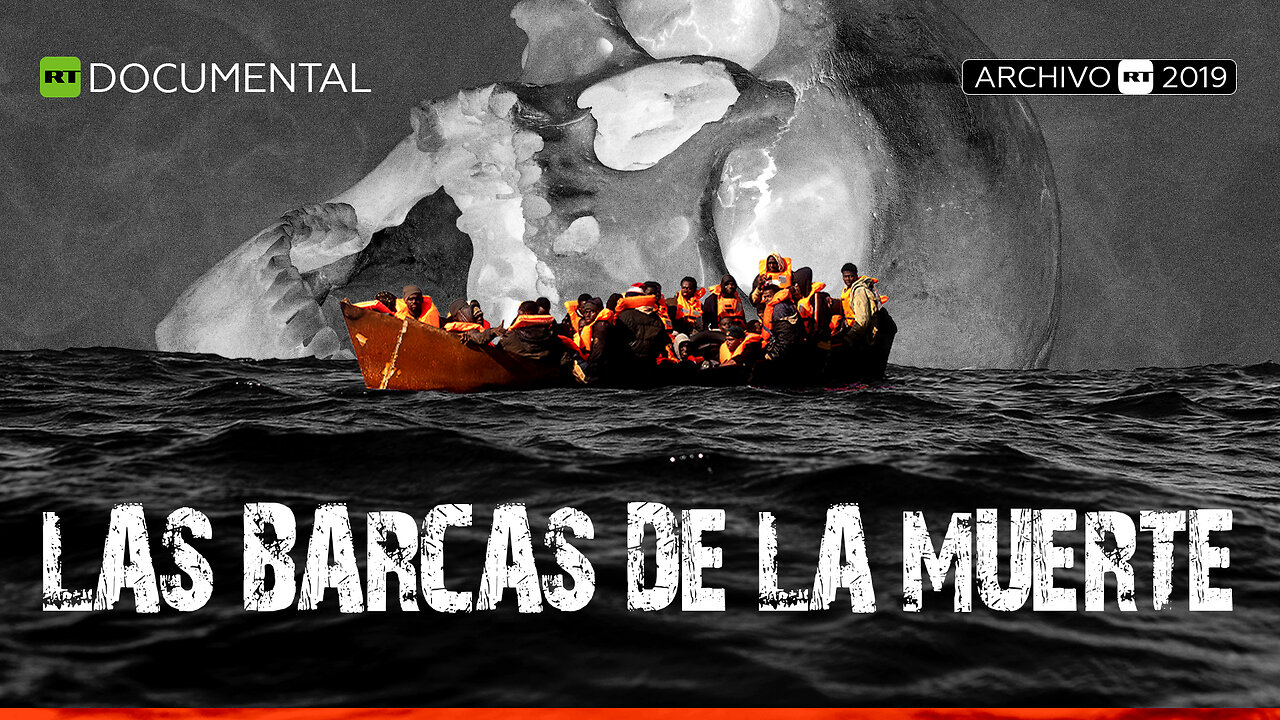 Las barcas de la muerte - Documental RT (Archivo RT 2019)