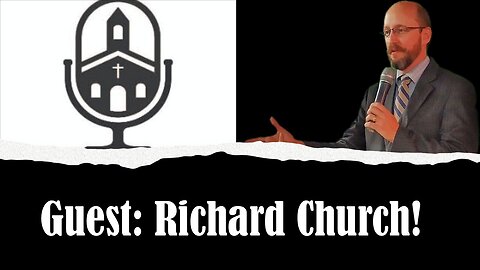 Guest Richard Church! | Grace Life Podcast | Joel & Friends