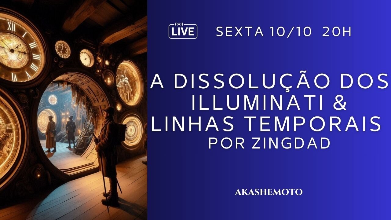 Dissolução dos Illuminati & Linhas Temporais, por Zingdad | Live 10 out 2025