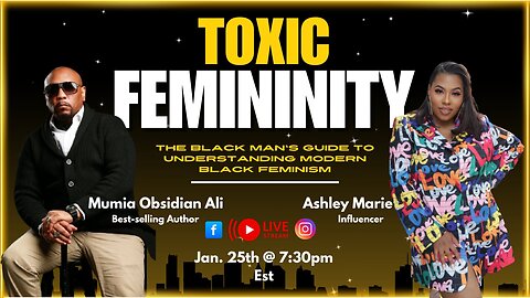 Ashley Marie & Mumia Obsidian Ali Talk "Toxic Femininity"