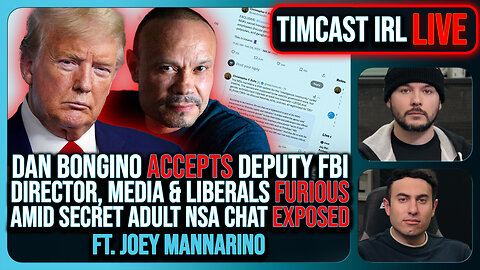 Dan Bongino ACCEPTS Deputy FBI Director, SECRET NSA CHATS EXPOSED w/Joey Mannarino | Timcast IRL