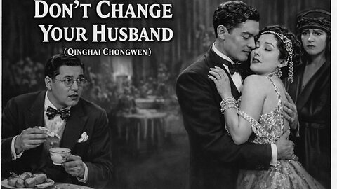DON'T CHANGE YOUR HUSBAND (1929) Yiting Chen, Zhu Dandan & Tianxiu Tang | Drama | English Subtitle