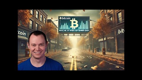 Bitcoin: Wake Me Up When September Ends (Market Cycles & Price Action Explained)