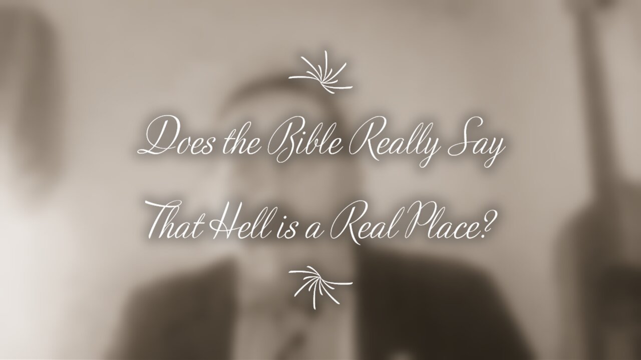 Does the Bible Really Say That Hell is a Real Place?