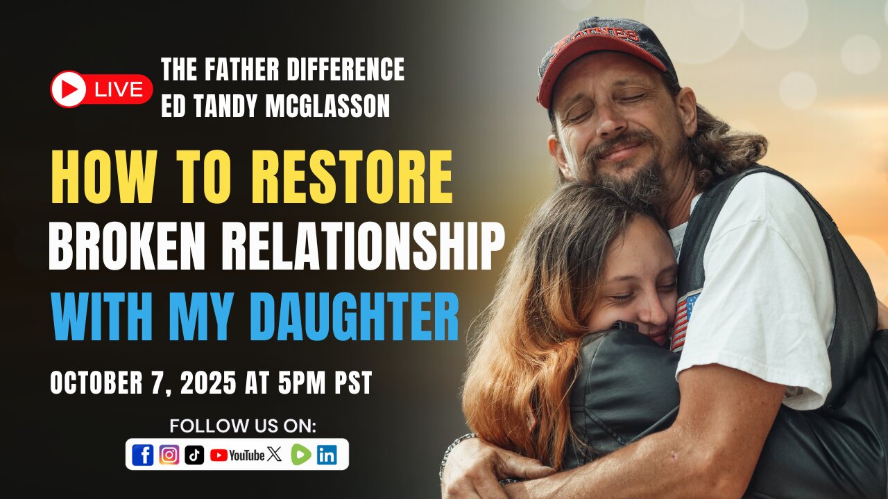 How to Restore Broken Relationship with my Daughter?: Ed McGlasson