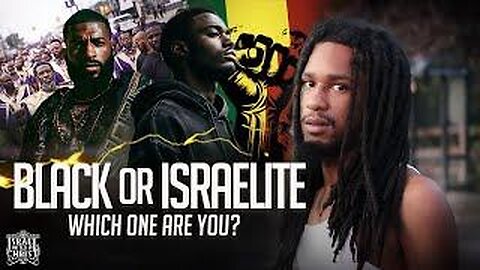 Black Or Israelite Which One Are You