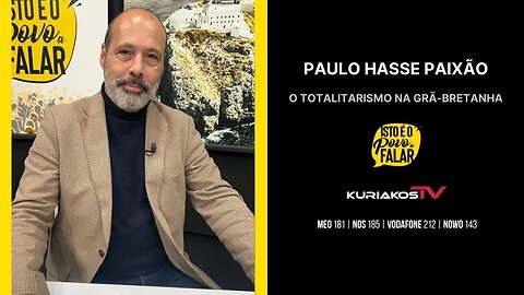 📢🎥PAULO HASSE PAIXÃO - O TOTALITARISMO NA GRÃ-BRETANHA🎥📢