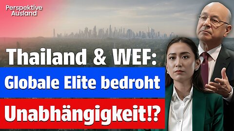 Wird Thailand vom WEF kolonisiert?
