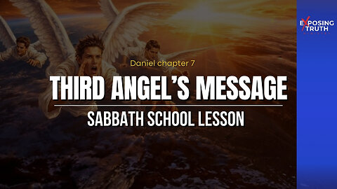 Third Angel’s Message Daniel ch. 7, (Biblical End Times) | Sabbath School Lesson