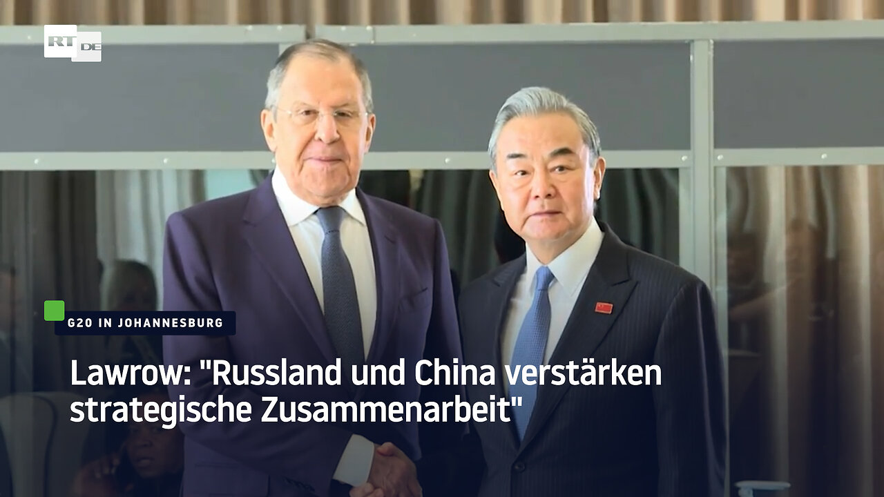 Lawrow bei G20-Treffen in Johannesburg: "Russland und China verstärken strategische Zusammenarbeit"