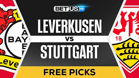 Leverkusen vs Stuttgart | Bundesliga Expert Predictions & LIVE Betting Analysis