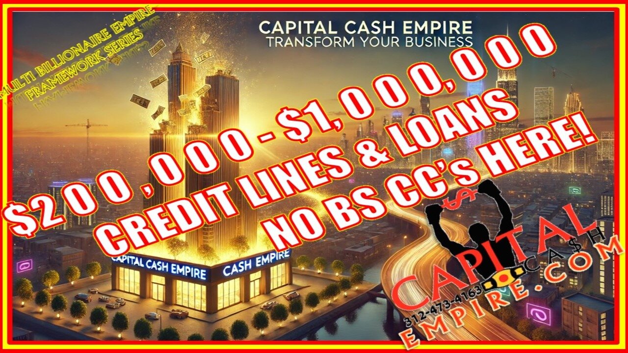 CAPITAL CASH EMPIRE CORP BUSINES BUILDING .. CREDIT LINES AND BUSINESS LOANS BUSINESS & NO CCs