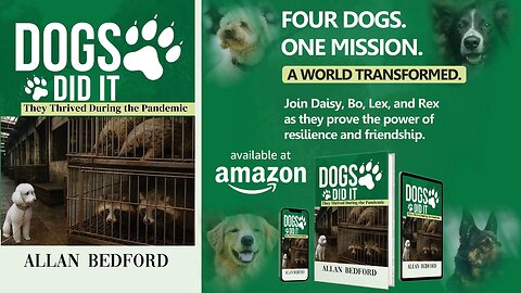 Dogs Did It: They Thrived During the Pandemic — A Book by Allan Bedford