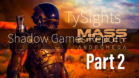 Catching Flyovers / #MassEffectAndromeda - Part 2 @TySights -X #SGR 1/16/25 8pm-CST