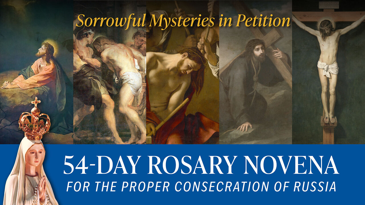 Sorrowful Mysteries in Petition | 54-Day Rosary Novena for the Proper Consecration of Russia