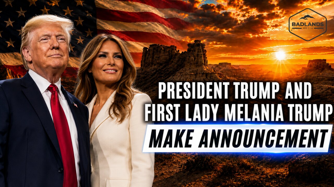 Badlands Media Special Coverage: President Trump & First Lady's Announcement on Fostering the Future thumbnail