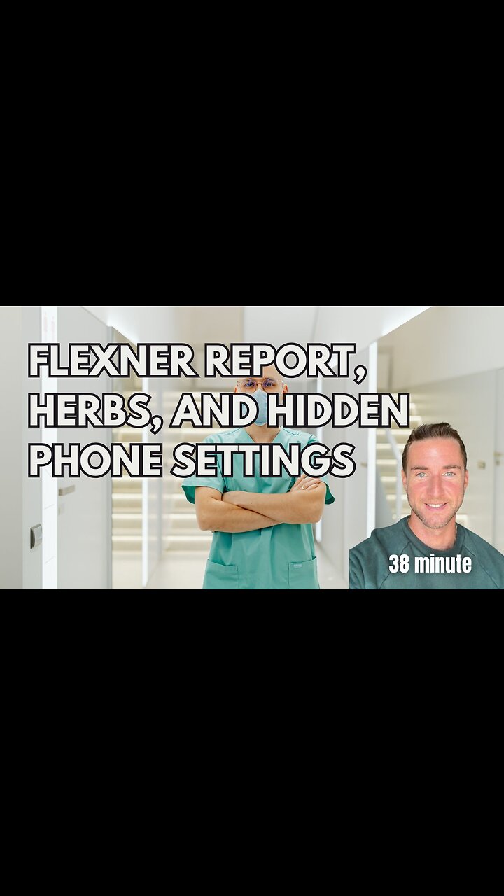Flexner report, herbs, and hidden phone settings