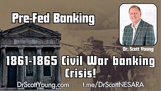 Pre-Fed Banking: 1861-1865 Civil War banking Crisis