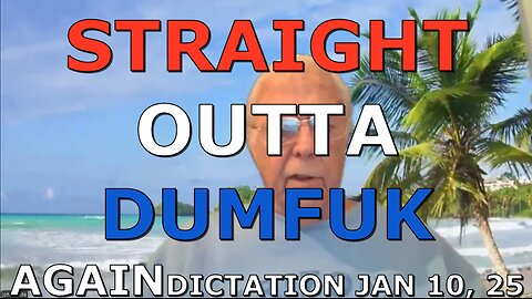 STRAIGHT OUTTA DUMFUK AGAIN NEW DICTATION