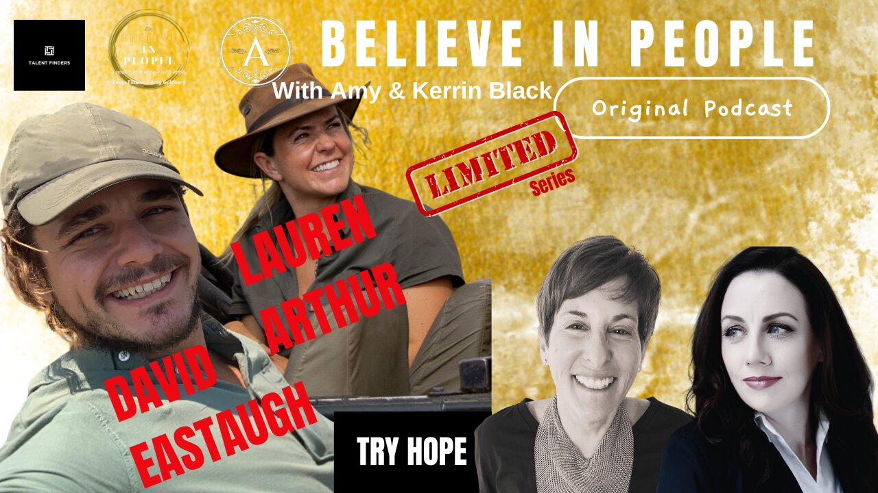 EP. 119: BELIEVE IN PEOPLE. Meet Lauren Arthur & David Eastaugh