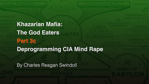 Khazarian Mafia: The God Eaters, Pt. 3c: Deprogramming CIA Mind R*pe (Chuck Swindoll, Jr.)