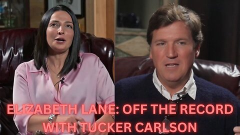 TUCKER CARLSON INTERVIEW FT. ELIZABETH LANE!