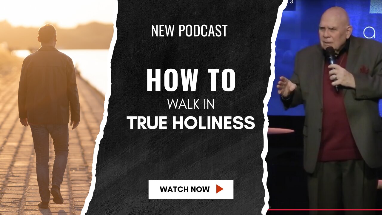 How to Walk in True Holiness