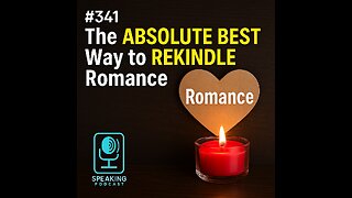 #341 The ABSOLUTE BEST Way to REKINDLE Romance in Your Marriage