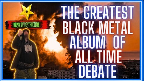 ⛧The Greatest Black Metal Album of All Time | The Ultimate Debate⛧