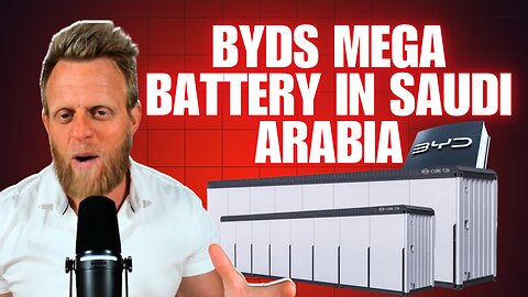 The biggest BYD battery in the world will power millions in Saudi Arabia