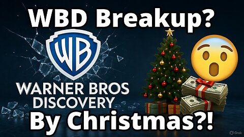 WBD BREAKUP BY CHRISTMAS?! Rumors of a Major Sale Heat Up