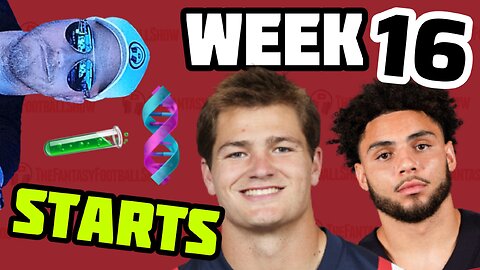 Week 16 Fantasy Football Morning Show - Starts, Sits