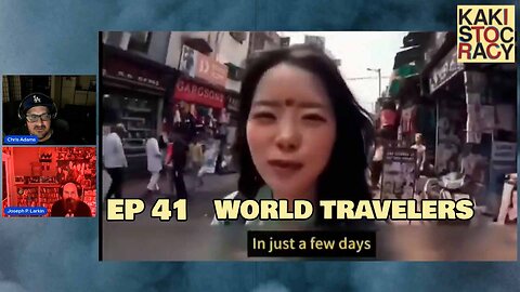 KAKISTOCRACY - EP 41 - WORLD TRAVELERS