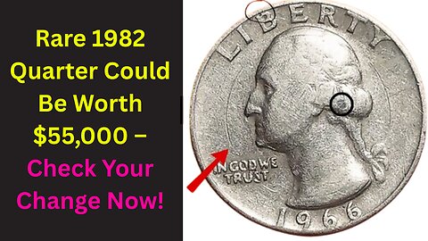 Rare 1982 Quarter Could Be Worth $55,000 – Check Your Change Now!