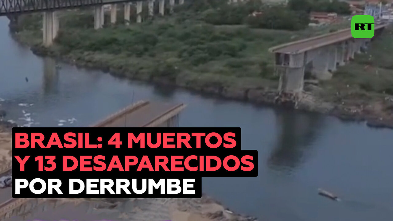 Ascienden a 4 los fallecidos y a 13 los desaparecidos tras el derrumbe de un puente en Brasil