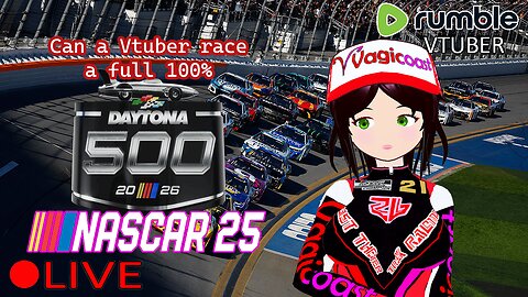 (VTUBER) - Can a Vtuber run a Full Daytona 500 race in NASCAR 25? - RUMBLE