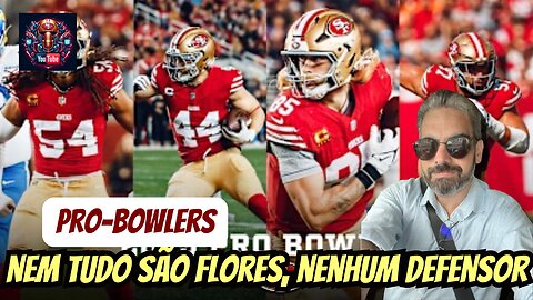 Pro-Bowelers dos 49ers - Nenhum defensor, é ruim?