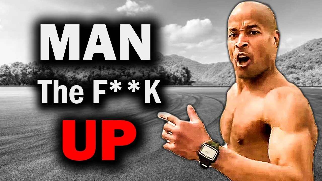 David Goggins: STOP Being Soft and MAN UP