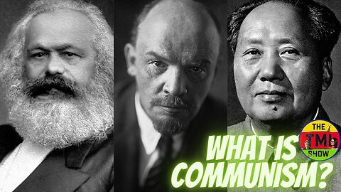 TMI Show Ep 66: What Is Communism?