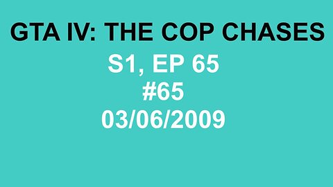 GTA IV: The Cop Chase S1 E65