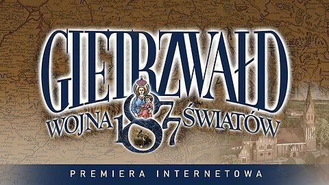 „Gietrzwałd 1877. Wojna światów” – Film dokumentalny Grzegorza Brauna