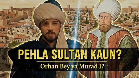 Orhan Bey First Sultan? 👑 Kurulus Orhan Episode 11 | Asal History Kya Hai?