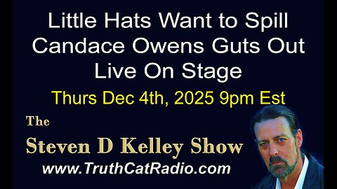 TCR#1152 STEVEN D KELLEY #564 DEC-4-2025 Little Hats Want 2 Spill C. Owens Guts Out Live On Stage
