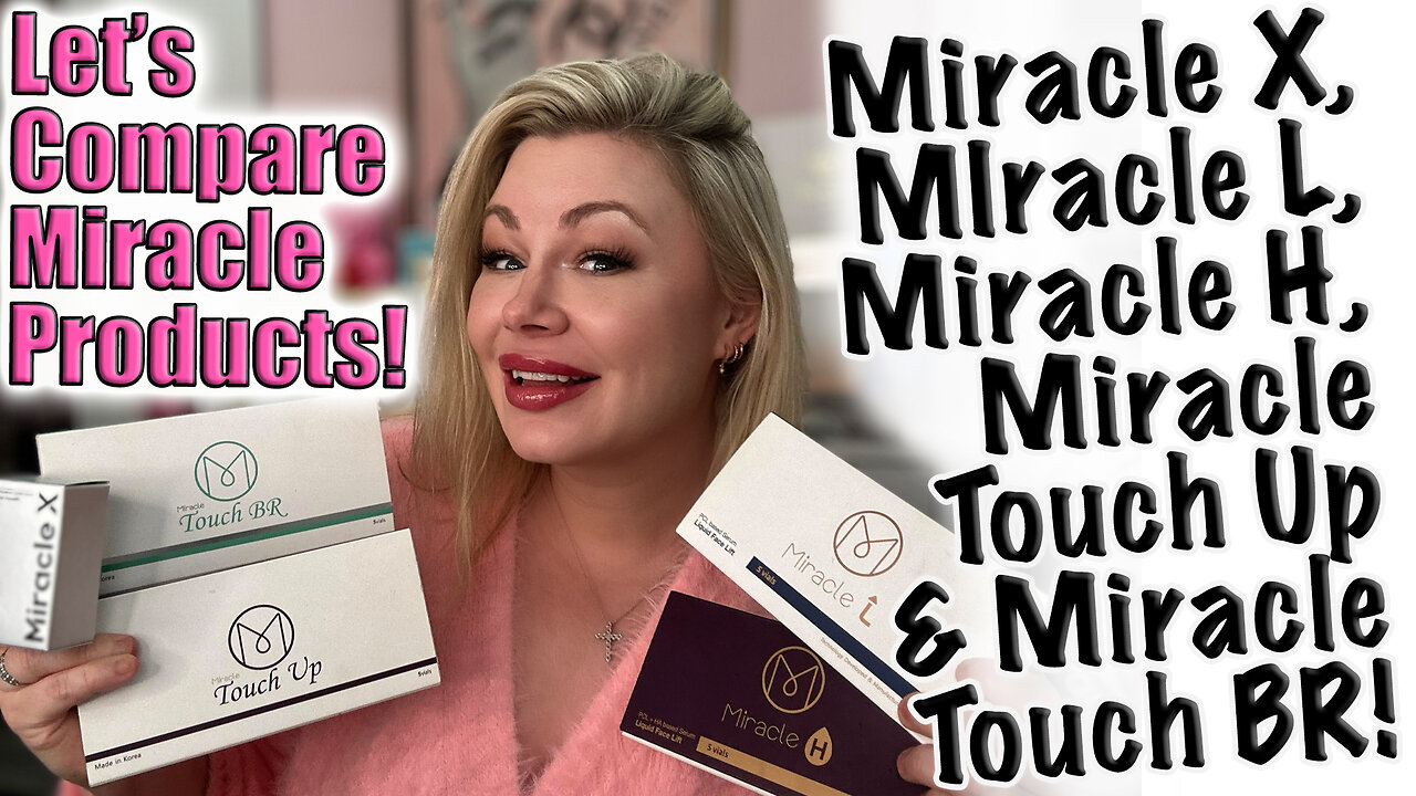 Let's Compare Miracle Products: Touch BR, Touch UP, L, H & X! Acecosm and code Jessica10 Saves