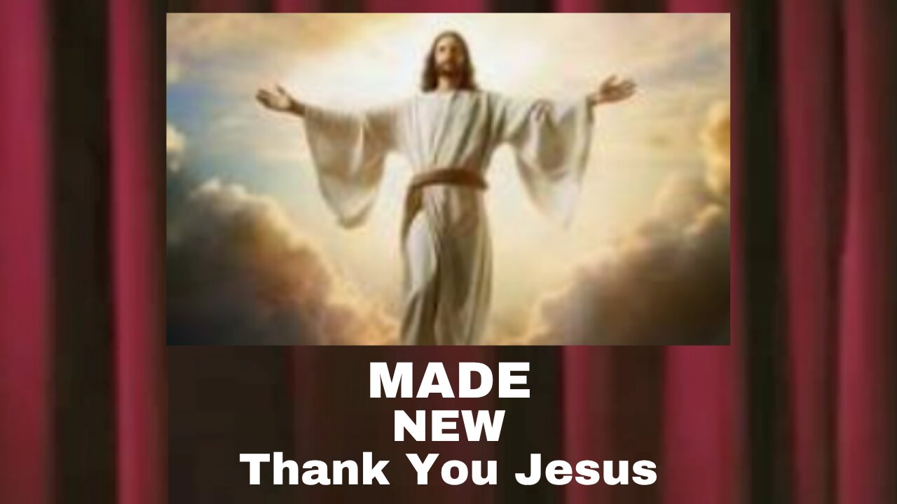 Made New.