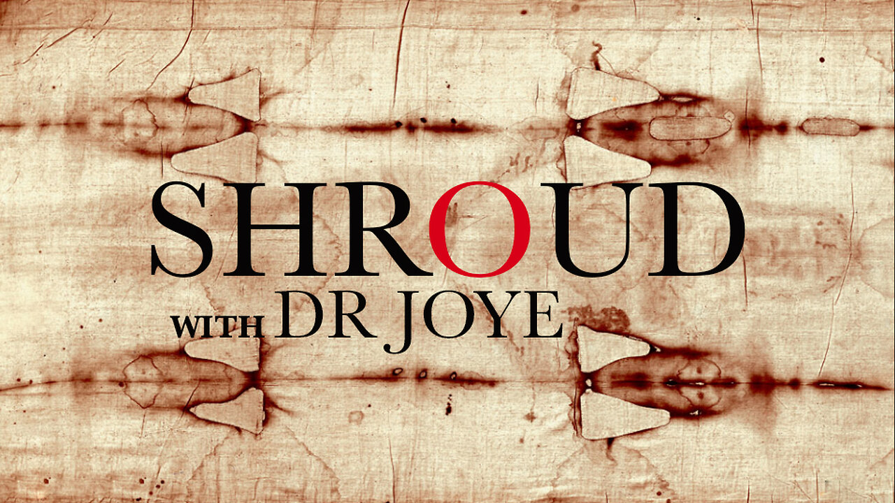 The Fingerprints of God: Shroud of Turin w/ Dr Joye Pugh
