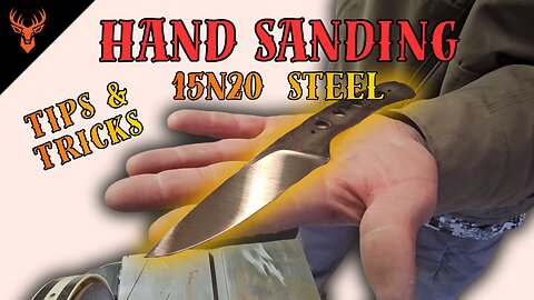 Hand Sanding 15N20 Tips and Tricks | Plus Custom Knife Giveaway | KAMPwild Adventures