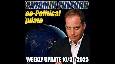 Benjamin Fulford Weekly Update 10/31/2025