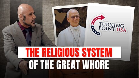 THE RELIGIOUS SYSTEM OF THE GREAT WHORE (PART 1)